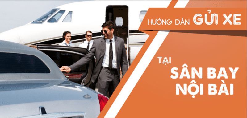 Tìm Bãi Gửi Xe Sân Bay Nội Bài Uy Tín - Tiết Kiệm - Giá Rẻ 9 Tìm Bãi Gửi Xe Sân Bay Nội Bài Uy Tín - Tiết Kiệm - Giá Rẻ